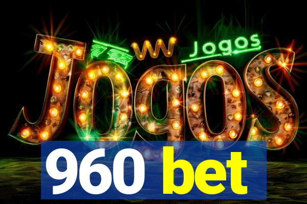 960 bet